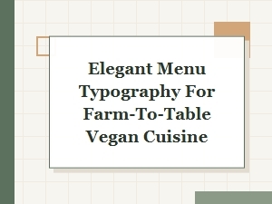 Refined Typefaces for Modern Farm-to-Table Vegan Menus