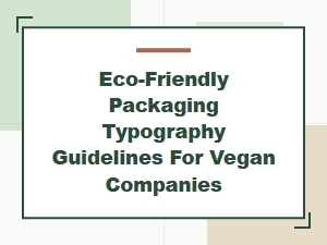 Sustainable Typography for Vegan Product Packaging