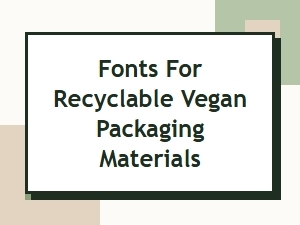 Eco-Friendly Typefaces for Plant-Based Packaging
