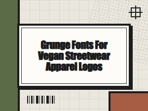 Grunge Fonts for Vegan Streetwear Apparel Logos